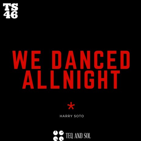 We Danced All Night (Original Mix)