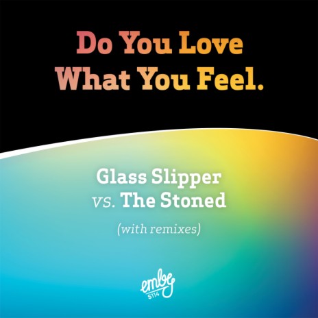 Do You Love What You Feel (The Stoned ReRolled Remix) ft. The Stoned | Boomplay Music