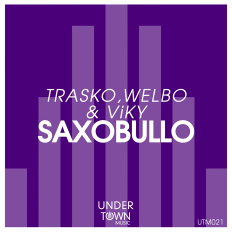 Saxobullo (Original Mix) ft. Welbo & ViKY | Boomplay Music