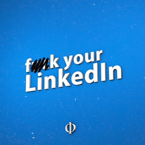 Fuck Your LinkedIn (Original Mix) | Boomplay Music