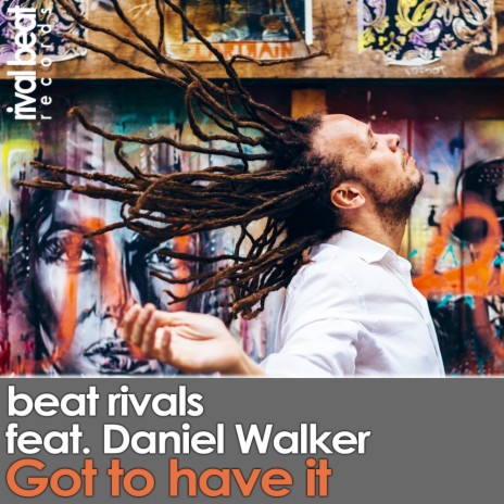 Got To Have It (Radio Edit) ft. Daniel Walker | Boomplay Music