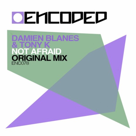 Not Afraid (Original Mix) ft. Tony K