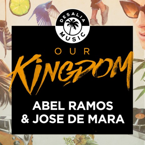 Our Kingdom ft. Jose de Mara | Boomplay Music