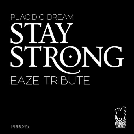 Stay Strong (Eaze Tribute) (Original Mix) | Boomplay Music