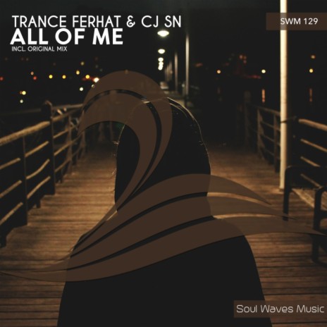 All Of Me (Original Mix) ft. CJ SN | Boomplay Music