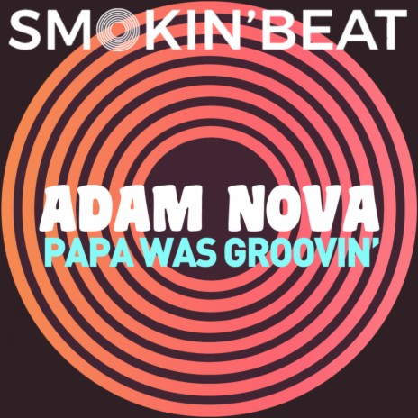 Papa Was Groovin' (Original Mix) | Boomplay Music