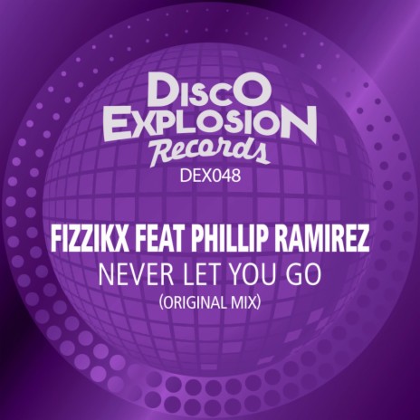 Never Let You Go (Original Mix) ft. Phillip Ramirez | Boomplay Music