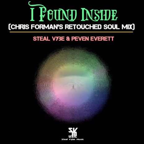 I Found Inside (Chris Forman's Retouched Soul Mix) ft. Peven Everett