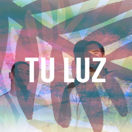 Tu Luz | Boomplay Music