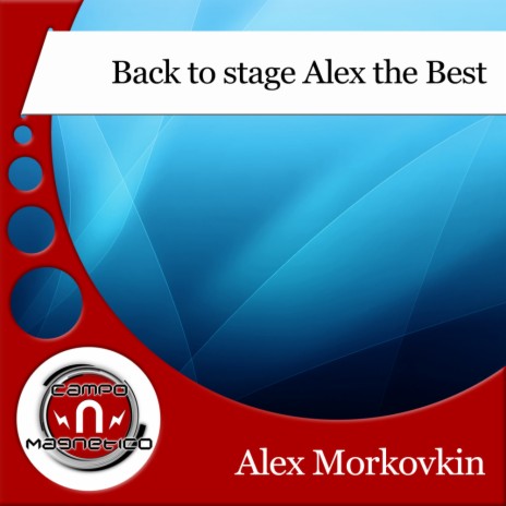 Back To Stage Alex The Best (Original Mix)