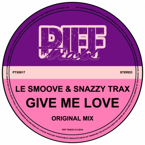 Give Me Love (Original Mix) ft. Snazzy Trax | Boomplay Music