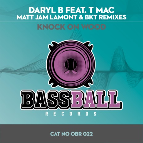 Knock On Wood (Matt Jam Lamont & BKT Bass Dub Mix) ft. T Mac | Boomplay Music
