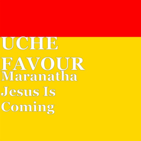 Maranatha Jesus Is Coming | Boomplay Music