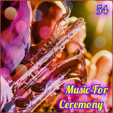 Music for Ceremony-54 | Boomplay Music