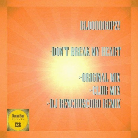 Don't Break My Heart (DJ Benchuscoro Remix)