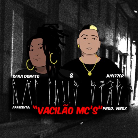 Vacilão MCs ft. Sara Donato & Jupi77er | Boomplay Music