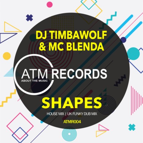 Shapes (UK Funky Dub Mix) ft. MC Blenda