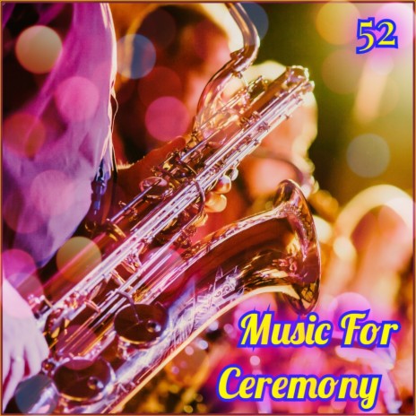 Music for Ceremony-52 | Boomplay Music