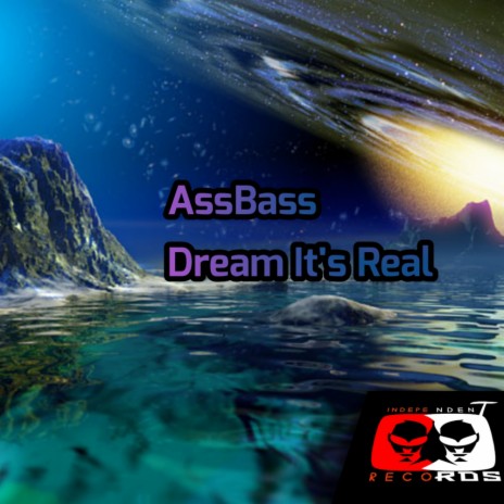 Dream It's Real (Original Mix)