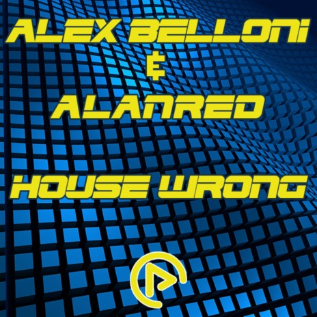 House Wrong (Original Mix) ft. AlanRed