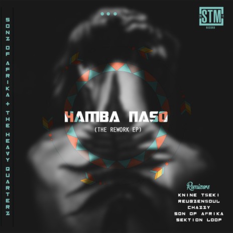 Hamba Naso (Reubzensoul's Afro Tech Mix) ft. The Heavy Quarterz | Boomplay Music
