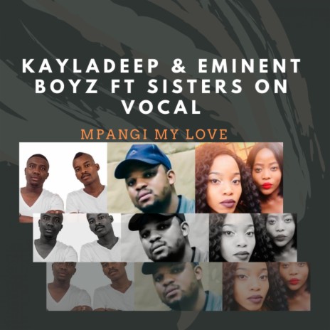 Mpangi My Love (Original Mix) ft. Eminent Boyz & Sisters On Vocal | Boomplay Music