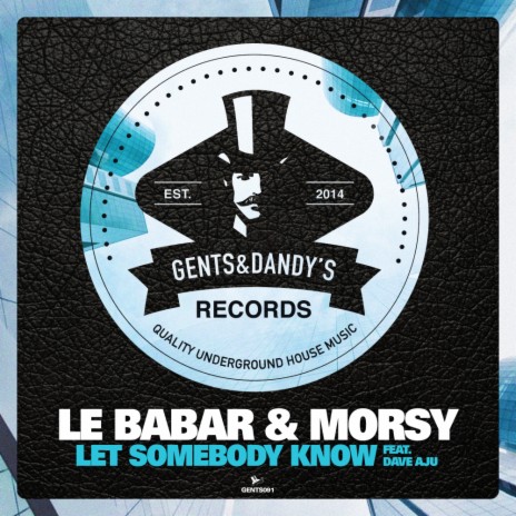 Let Somebody Know (Original Mix) ft. Morsy & Dave Aju | Boomplay Music