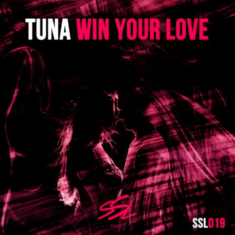 Win Your Love (Original Mix) | Boomplay Music