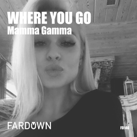 Where You Go (Original Mix)