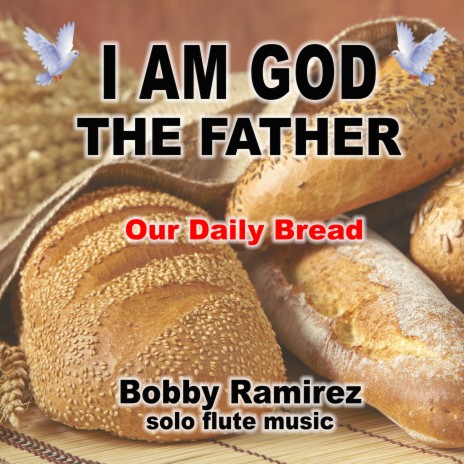 I Am God the Father Our Daily Bread | Boomplay Music