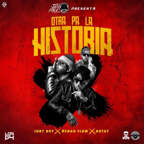 Jan Paul Presenta: Otra Pa la Historia ft. Ñengo Flow, Jan Paul & Gotay "El Autentiko" | Boomplay Music