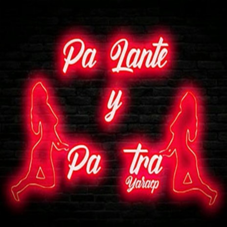 Pa Lante Y Pa Tra | Boomplay Music