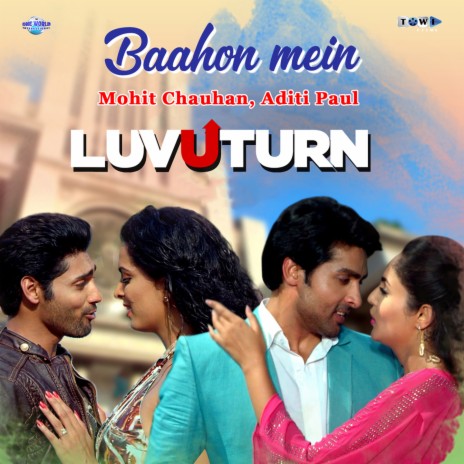 Baahon Mein (From "Luv U Turn") ft. Aditi Paul & Harish Raut | Boomplay Music