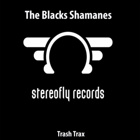 Trash Trax (Vocal Mix) ft. The Blacks Shamanes