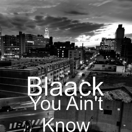 You Ain't Know | Boomplay Music