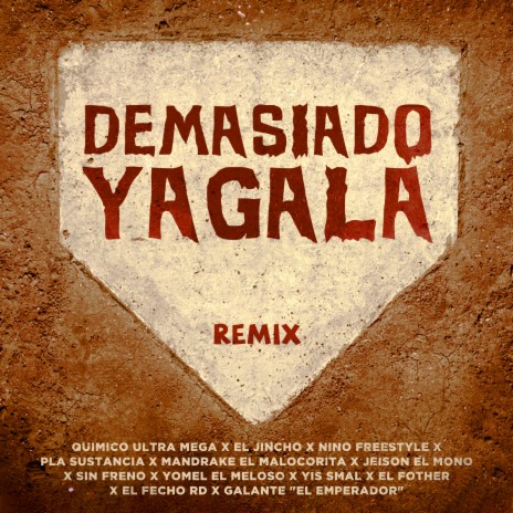 Demasiado Yagala (Remix) ft. El Jincho, Yomel El Meloso, El Fother, Galante "El Emperador" & El Fecho RD | Boomplay Music