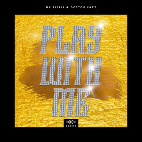 Play With Me (Original Mix) ft. Dottor Fazz | Boomplay Music