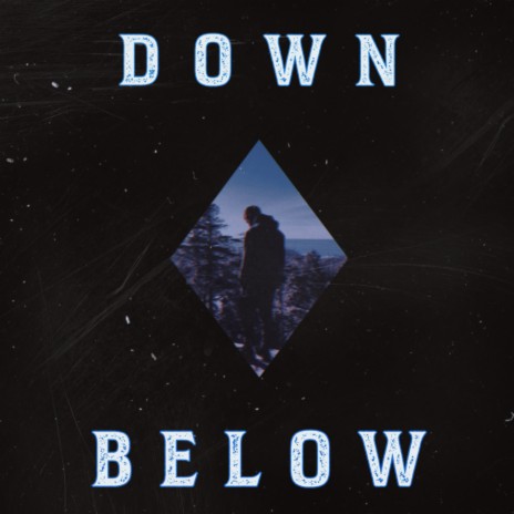 Down Below | Boomplay Music