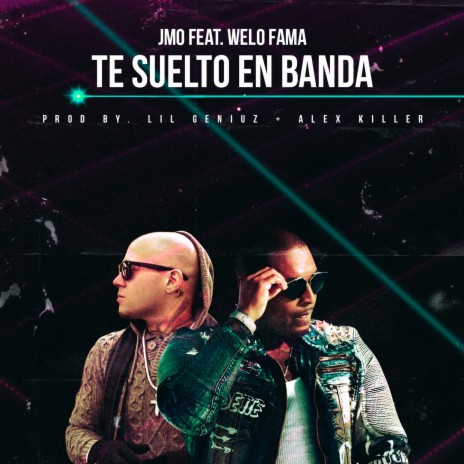 Te Suelto en Banda ft. Lil Geniuz, Welo Fama & Alex Killer | Boomplay Music