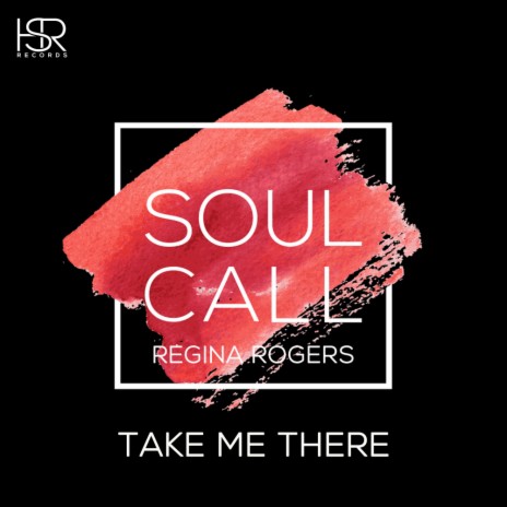 Take Me There (Instrumental Mix) ft. Regina Rogers