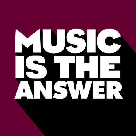 Music Is The Answer (Original Mix) | Boomplay Music