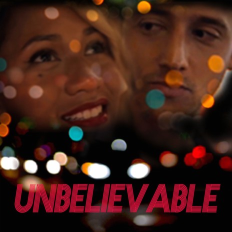 Unbelievable | Boomplay Music