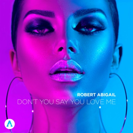 Don't You Say You Love Me (Original Mix)