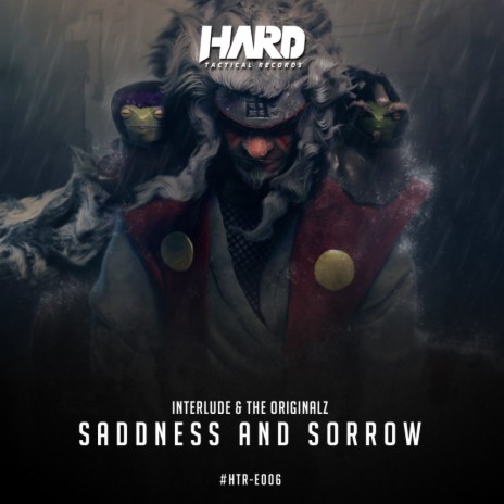 Sadness & Sorrow (Original Mix) ft. Interlude | Boomplay Music