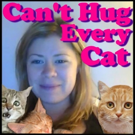 Can't Hug Every Cat ft. Cara Hartmann | Boomplay Music