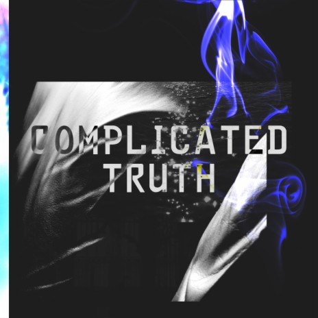 Complicated Truth (Version II) | Boomplay Music