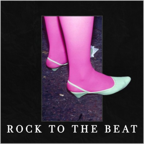 Rock to the Beat | Boomplay Music