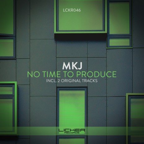 No Time To Produce (Original Mix)