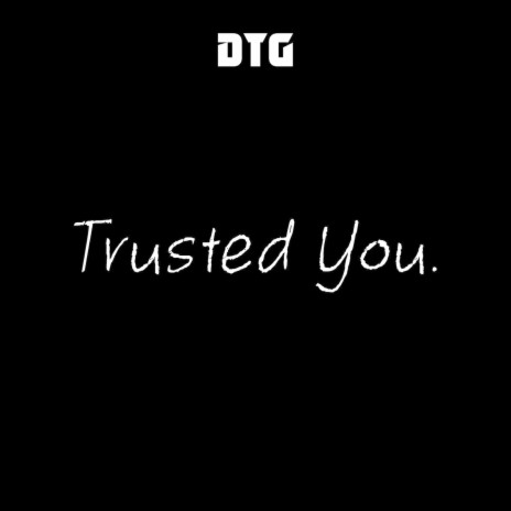 Trusted You.