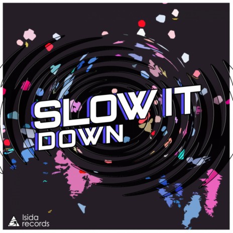Slow It Down (Original Mix) | Boomplay Music